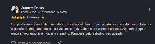 Avaliação 5 estrelas de Augusto Dossa no Google: profissional excelente, cuidadoso e recomenda o Maninho.